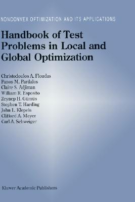Handbook of Test Problems in Local and Global Optimization (Nonconvex Optimization and Its Applications #33)