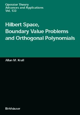 Hilbert Space, Boundary Value Problems and Orthogonal Polynomials (Pageoph Topical Volumes #133) Cover Image