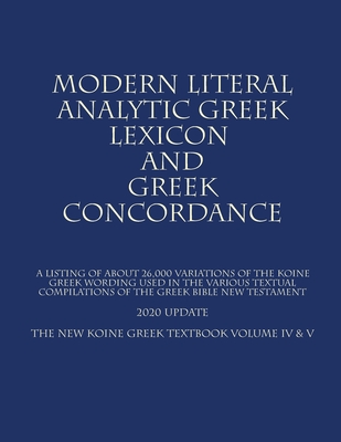 The New Koine Greek Textbook: Volume IV & V By The Modern Literal Version Team Cover Image