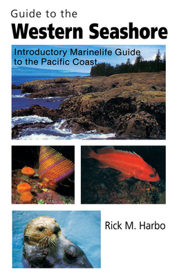 Guide to the Western Seashore: Introductory Marinelife Guide to the Pacific Coast