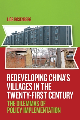 Redeveloping China's Villages in the Twenty-First Century: The Dilemmas of Policy Implementation Cover Image