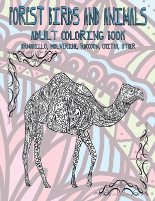 Forest Birds and Animals - Adult Coloring Book - Armadillo, Wolverine, Raccoon, Cheetah, other By Marie Jackson Cover Image