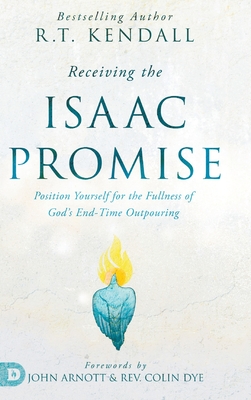 Receiving the Isaac Promise: Position Yourself for the Fullness of God's End-Time Outpouring Cover Image