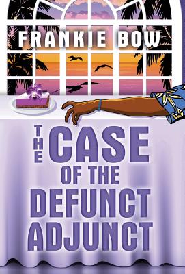 The Case of the Defunct Adjunct: A Professor Molly mystery (Mahina State Mysteries)