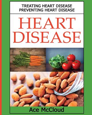 Heart Disease: Treating Heart Disease: Preventing Heart Disease Cover Image
