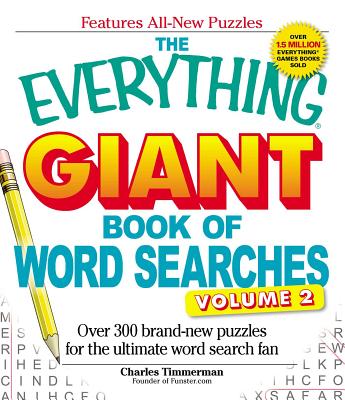 The Everything Giant Book of Word Searches Volume II: Over 300 brand-new puzzles for the ultimate word search fan (Everything® Series)