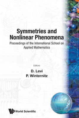 Symmetries and Nonlinear Phenomena: Proceedings of the International School on Applied Mathematics - Paipa, Colombia, 22 - 26 February 1988 (Cif #9)