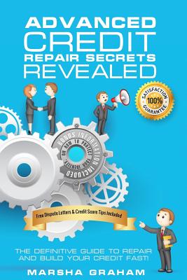 Advanced Credit Repair Secrets Revealed