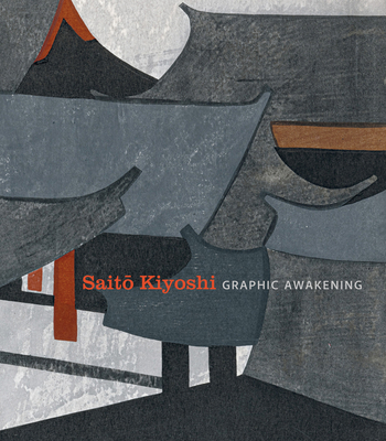 Saito Kiyoshi: Graphic Awakening By Rhiannon Paget Cover Image
