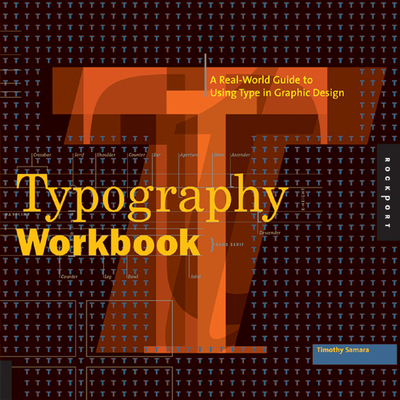 Typography Workbook: A Real-World Guide to Using Type in Graphic Design Cover Image