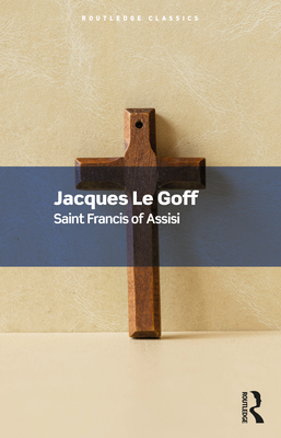 Saint Francis of Assisi (Routledge Classics)