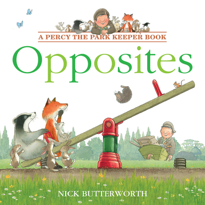 Opposites (Percy the Park Keeper) By Nick Butterworth Cover Image