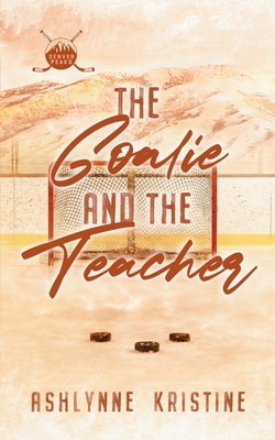 The Goalie and The Teacher (Denver Peaks #2)