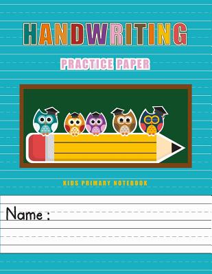 Handwriting Practice Paper: Kids Primary Notebook Writing Skill Workbook for Kindergarten Cover Image