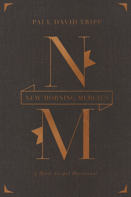 New Morning Mercies: A Daily Gospel Devotional (Gift Edition) By Paul David Tripp Cover Image