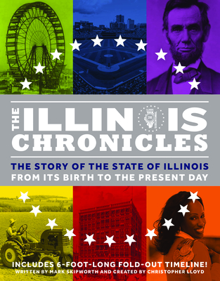 The Illinois Chronicles: The Story of the State of Illinois - From Its Birth to the Present Day Cover Image