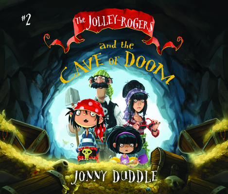 The Jolley-Rogers and the Cave of Doom By Jonny Duddle, Amy Enticknap (Read by), Paul Panting (Read by) Cover Image
