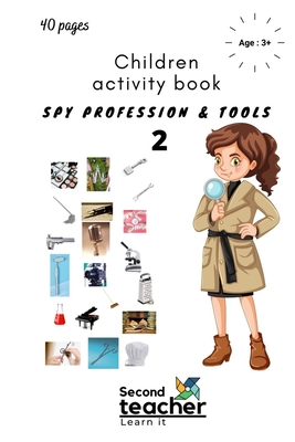 Spy Profession and Tools;children Activity Book-2: I Spy Book for Kids on Profession and Their Tools(40 Pages) (Spy Book for Kids and Preschoolers #2)