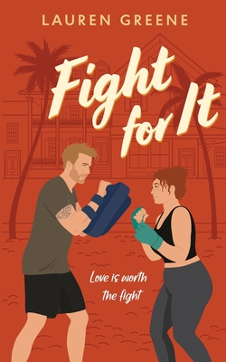 Fight For It By Lauren Greene Cover Image