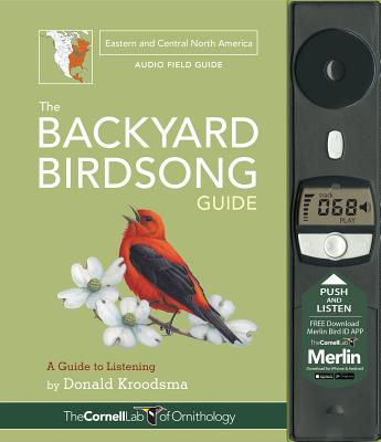 The Backyard Birdsong Guide Eastern and Central North America: A Guide to Listening (Cornell Lab of Ornithology) By Donald Kroodsma, Larry McQueen (Illustrator), Jon Janosik (Illustrator) Cover Image