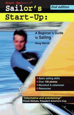 Sailor's Start-Up: A Beginner's Guide to Sailing (Start-Up Sports series)