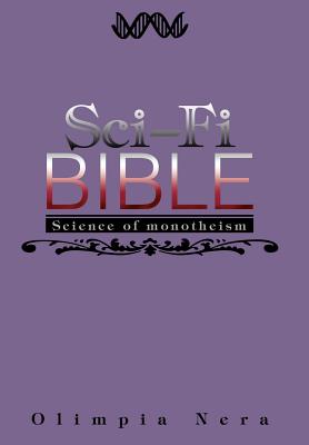 Sci-Fi Bible: Science of monotheism By Olimpia Nera Cover Image