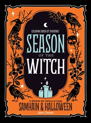 Coloring Book of Shadows: Season of the Witch: Spells for Samhain and Halloween By Amy Cesari Cover Image