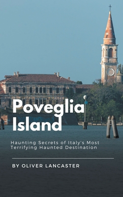 Poveglia Island: Haunting Secrets of Italy's Most Terrifying Haunted Destination Cover Image