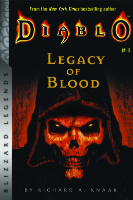 Diablo: Legacy of Blood (Blizzard Legends) By Richard A. Knaak Cover Image