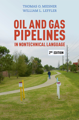 Oil and Gas Pipelines in Nontechnical Language, 2nd Edition By Thomas O. Miesner, William L. Leffler Cover Image