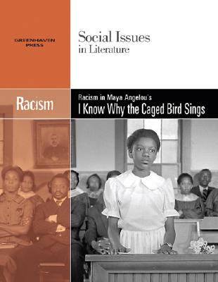 Cover for Racism in Maya Angelou's I Know Why the Caged Bird Sings (Social Issues in Literature (Library))