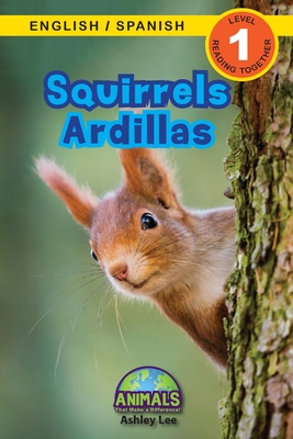 Squirrels / Ardillas: Bilingual (English / Spanish) (Inglés / Español)  Animals That Make a Difference! (Engaging Readers, Level 1) (Large Print /  Paperback) | Books and Crannies