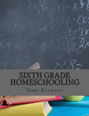Sixth Grade Homeschooling: (Math, Science and Social Science Lessons, Activities, and Questions) Cover Image