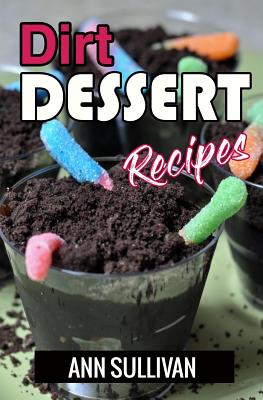 Dirt Dessert Recipes Cover Image