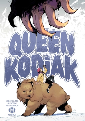 Queen Kodiak By Christopher Greenslate, Riccardo Faccini (Illustrator), Dearbhla Kelly (Colorist), Justin Birch (Letterer) Cover Image