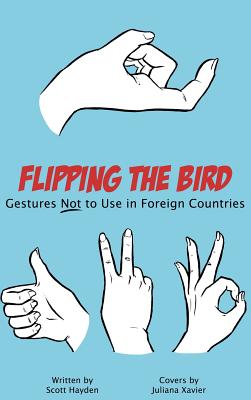 Flipping the Bird: Gestures Not to Use in Foreign Countries Cover Image