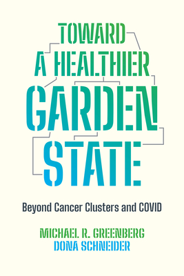 Toward a Healthier Garden State: Beyond Cancer Clusters and COVID Cover Image