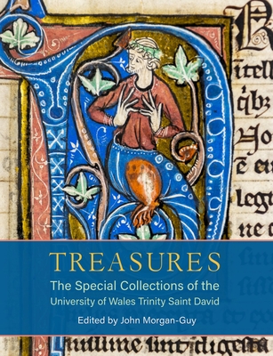 Treasures: The Special Collections of the University of Wales Trinity Saint David By John Morgan-Guy (Editor) Cover Image