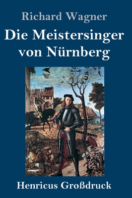 Die Meistersinger von Nürnberg (Großdruck): Textbuch - Libretto Cover Image