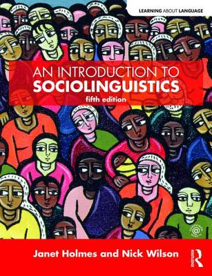 An Introduction to Sociolinguistics (Learning about Language) By Janet Holmes, Nick Wilson Cover Image