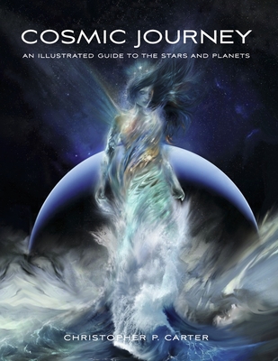 Cosmic Journey: An Illustrated Guide to the Stars and Planets Cover Image
