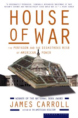 House Of War: The Pentagon and the Disastrous Rise of American Power Cover Image