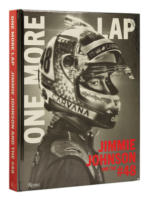 One More Lap: Jimmie Johnson and the #48 By Jimmie Johnson, Ivan Shaw, Michael Jordan (Foreword by) Cover Image