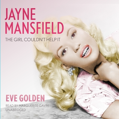 Jayne Mansfield: The Girl Couldn't Help It Cover Image
