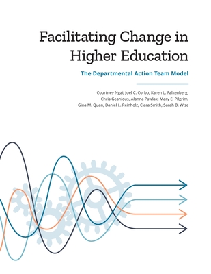 Facilitating Change in Higher Education: The Departmental Action Team Model Cover Image
