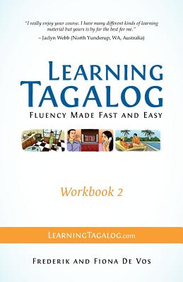 Learning Tagalog - Fluency Made Fast and Easy - Workbook 2 (Book 5 of 7) (Learning Tagalog Print Edition #5)