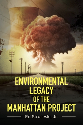 Environmental Legacy of the Manhattan Project Cover Image