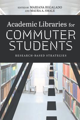Academic Libraries for Commuter Students: Research-Based Strategies