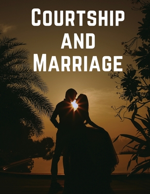 Courtship and Marriage Cover Image