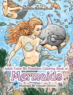 Adult Color By Numbers Coloring Book of Mermaids: Mermaid Color By Number Book for Adults for Stress Relief and Relaxation Cover Image